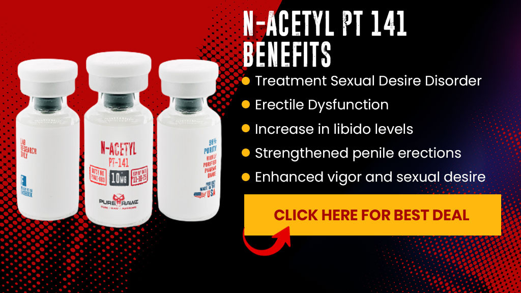what are the benefit of y N-Acetyl PT-141?
