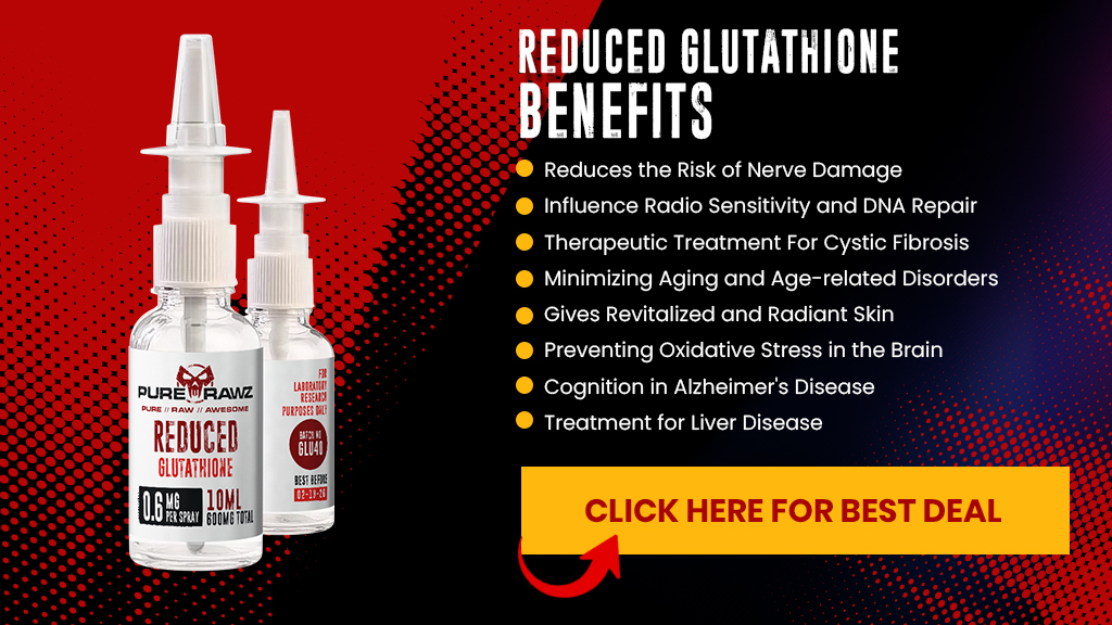 Reduced Glutathione- Benefits:
