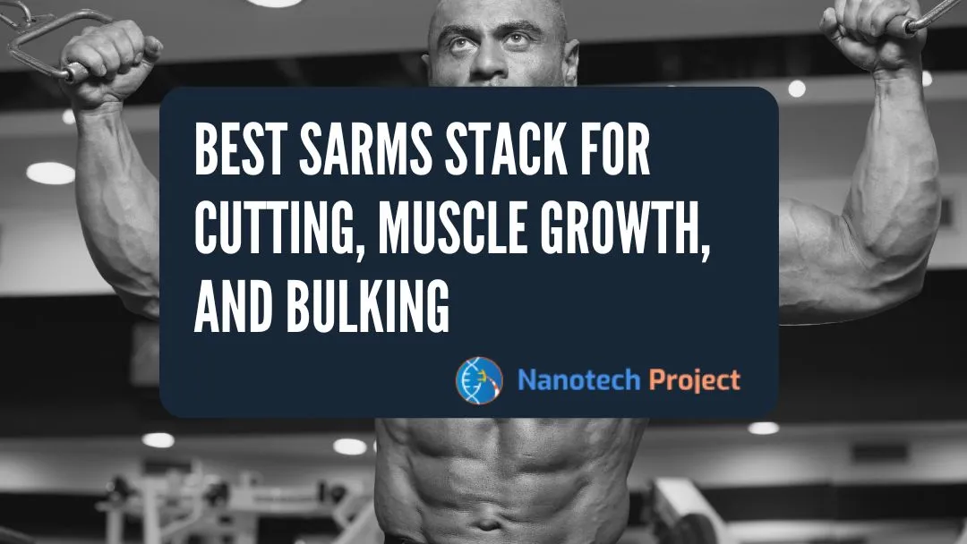 Best SARMs Stack for Cutting, Muscle Growth, and Bulking